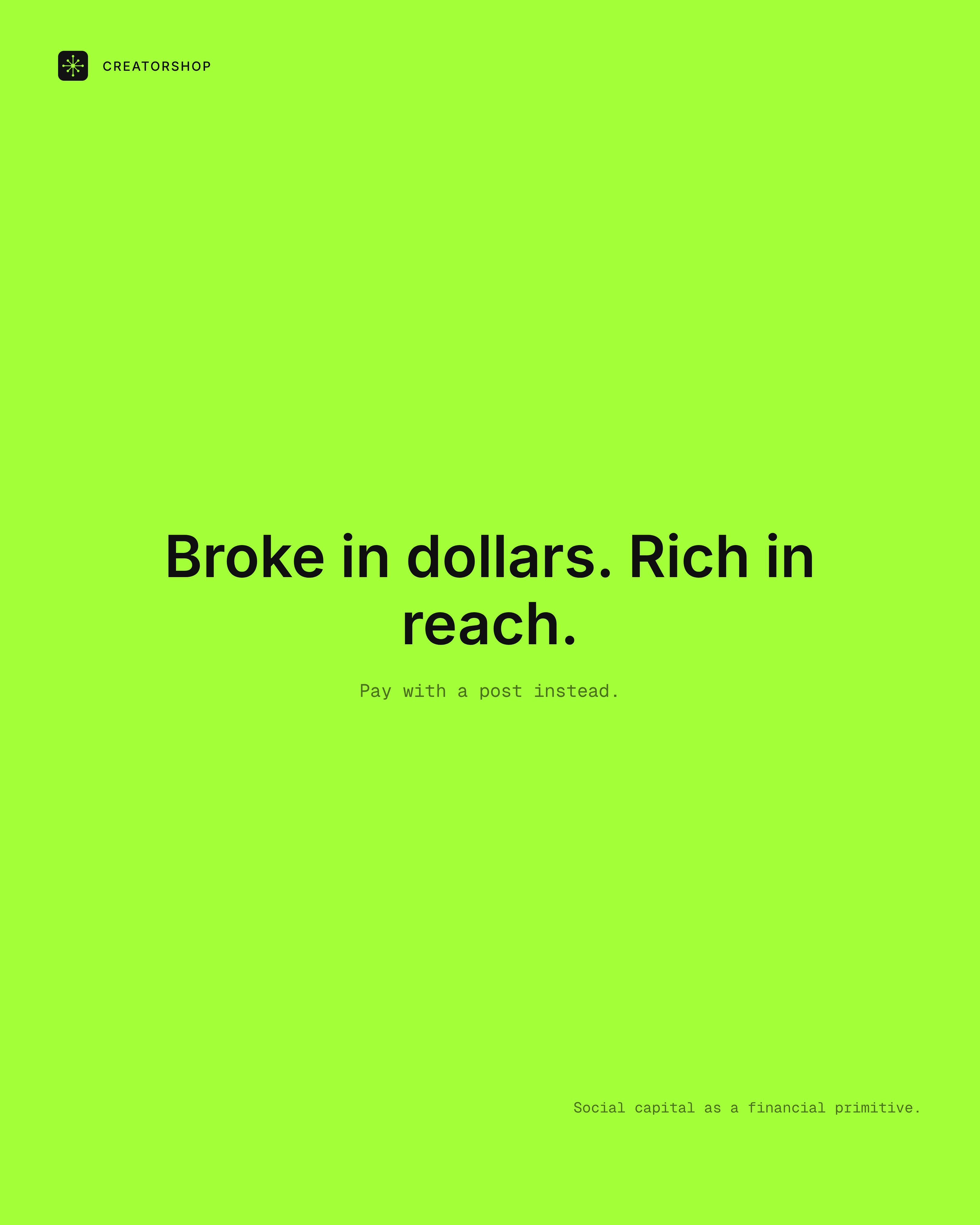 Poster: Broke in dollars. Rich in reach.
