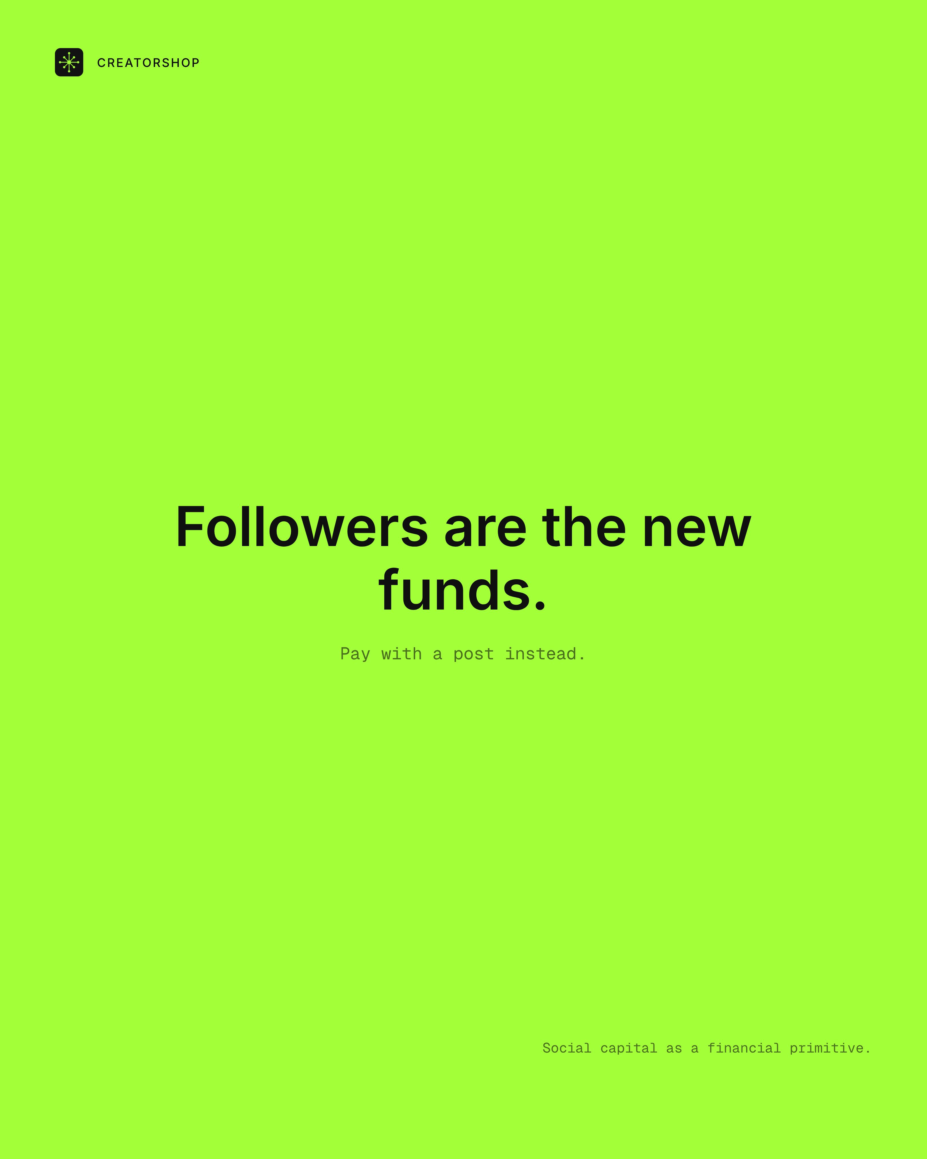 Poster: Followers are the new funds.