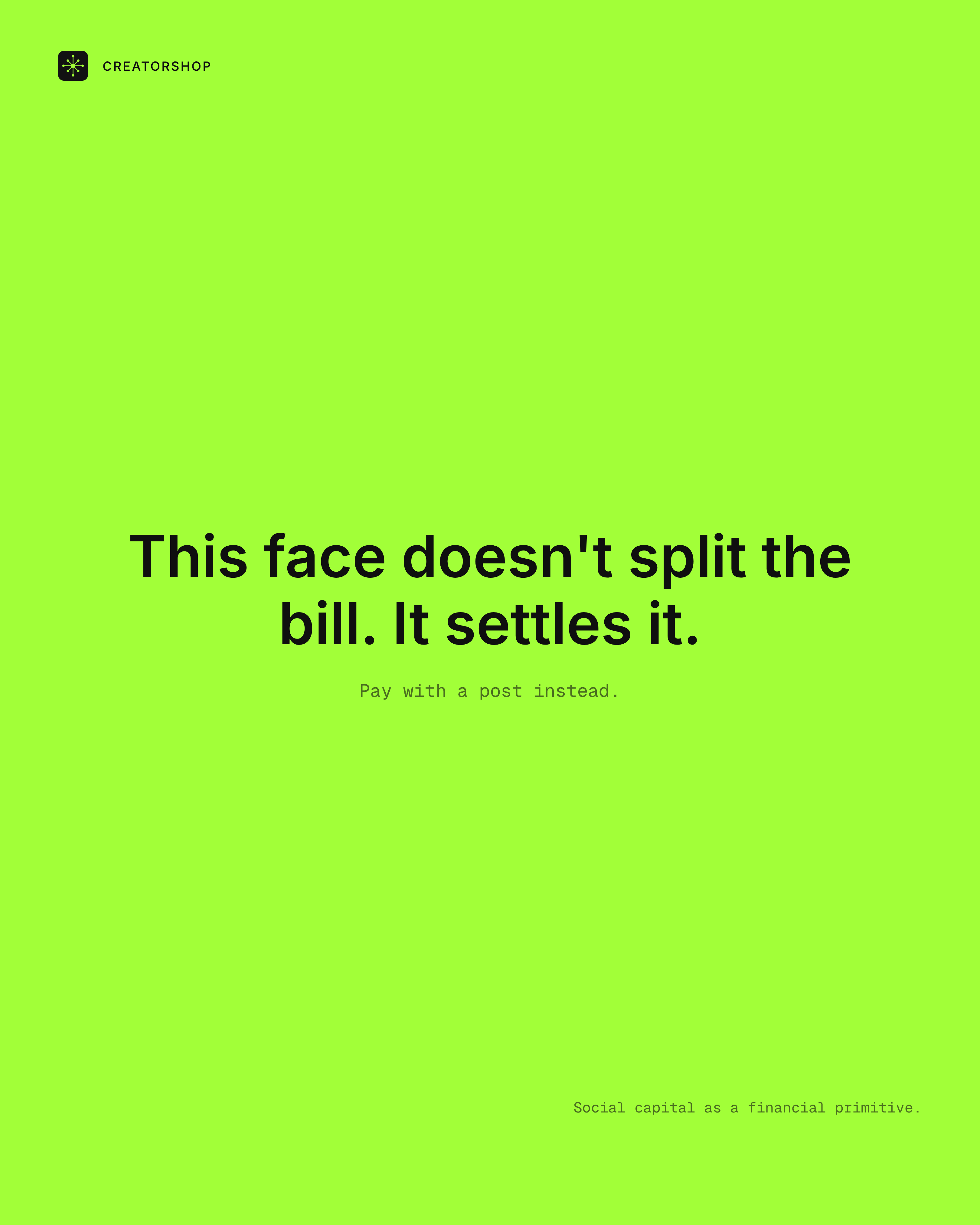 Poster: This face doesn't split the bill. It settles it.